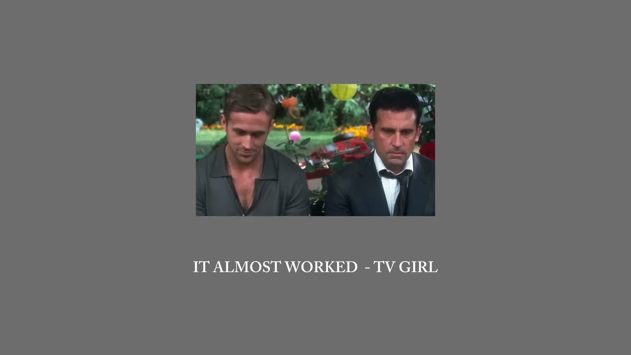 it almost worked - tv girl (intro looped)