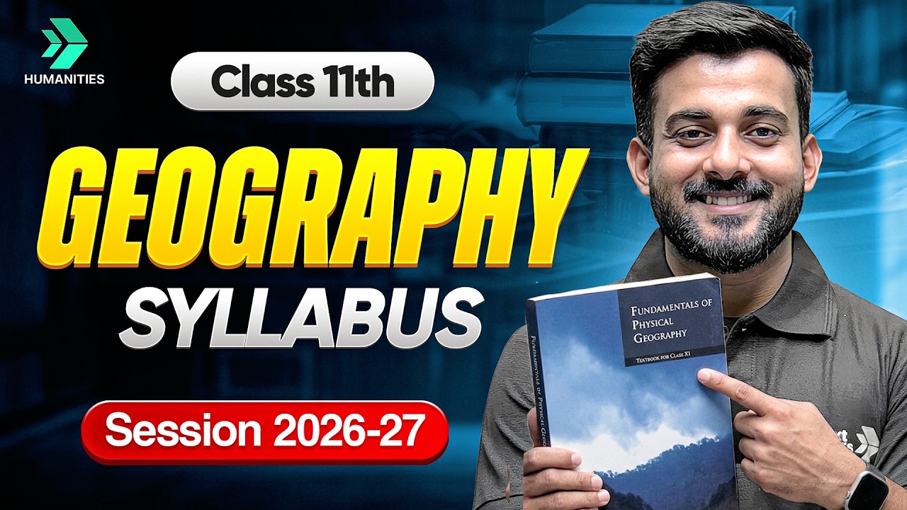 Class 11 Geography Syllabus Overview | CBSE Class 11th Official Syllabus | CBSE Exam 2026-27