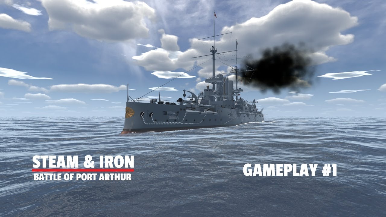 STEAM & IRON.  BATTLE OF PORT ARTHUR.  Gameplay #1