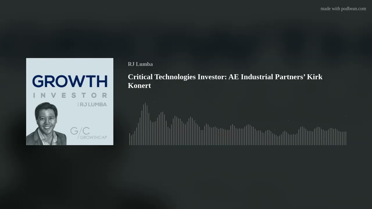 Critical Technologies Investor: AE Industrial Partners’ Kirk Konert