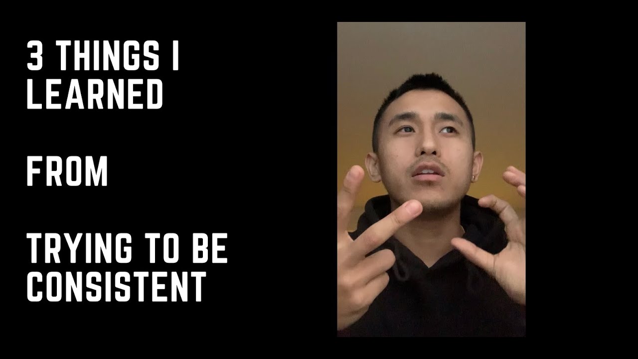 3 Things I Learned Trying To Be Consistent