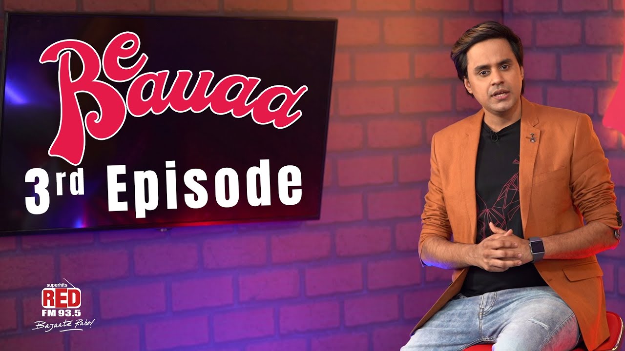 Be Bauaa - Episode 03 |  RJ Raunac #BeBauaa