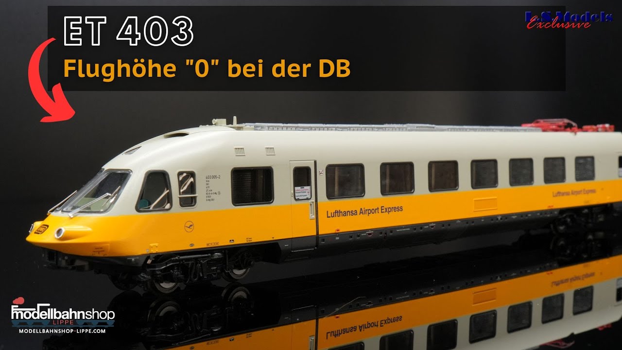 "Flughöhe "0" bei der Deutschen Bundesbahn" | ET 403/4 | Triebzug | DB | IV-V | H0 | LS-Models
