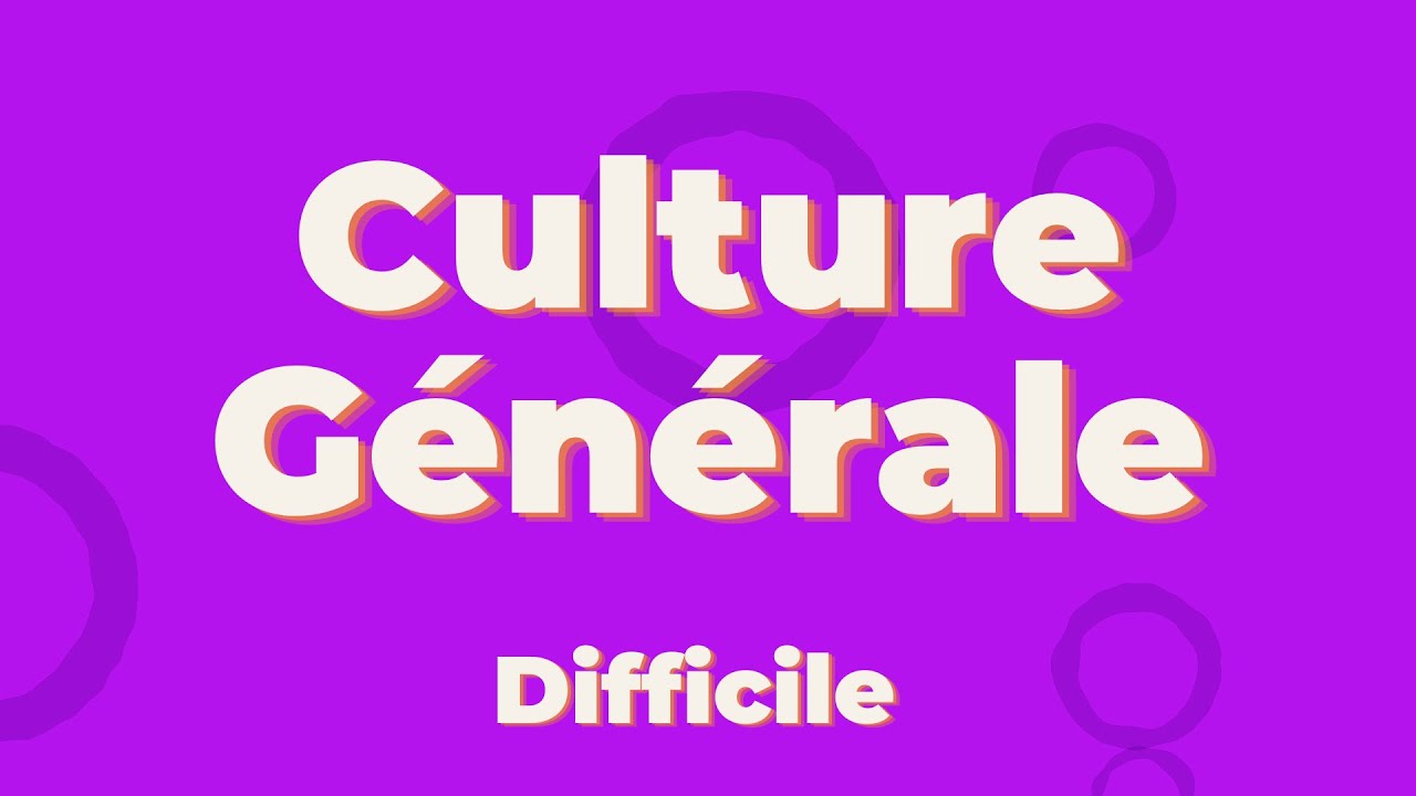 Quizz Culture Générale DIFFICILE - 20 Questions - QCM Culture G #2