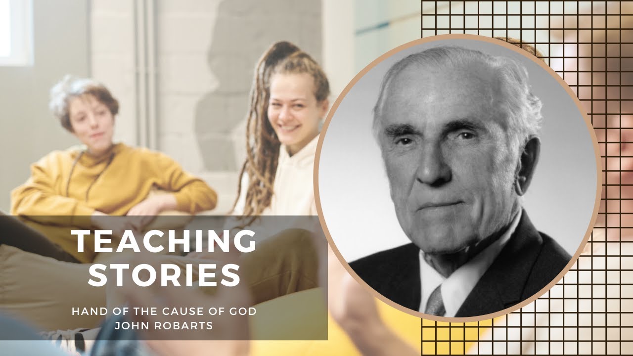 'Teaching Stories' by Hand of the Cause of God John Robarts