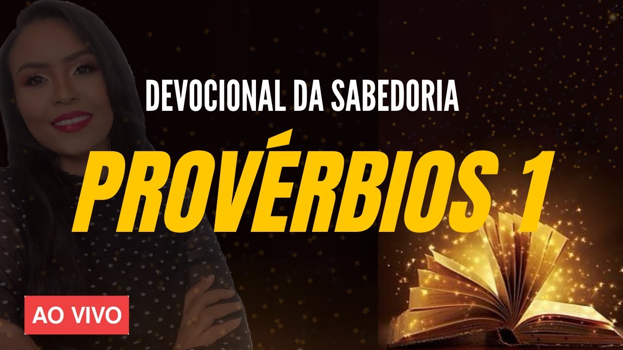 DEVOCIONAL DA SABEDORIA - PROVÉRBIOS 1 - 2 DE AGOSTO ÀS 7H