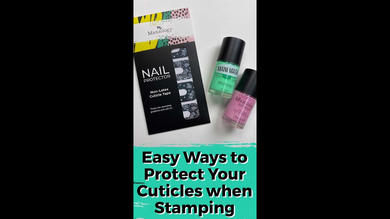 Easy Ways to Protect your Cuticles when Stamping | Maniology in 1-Minute