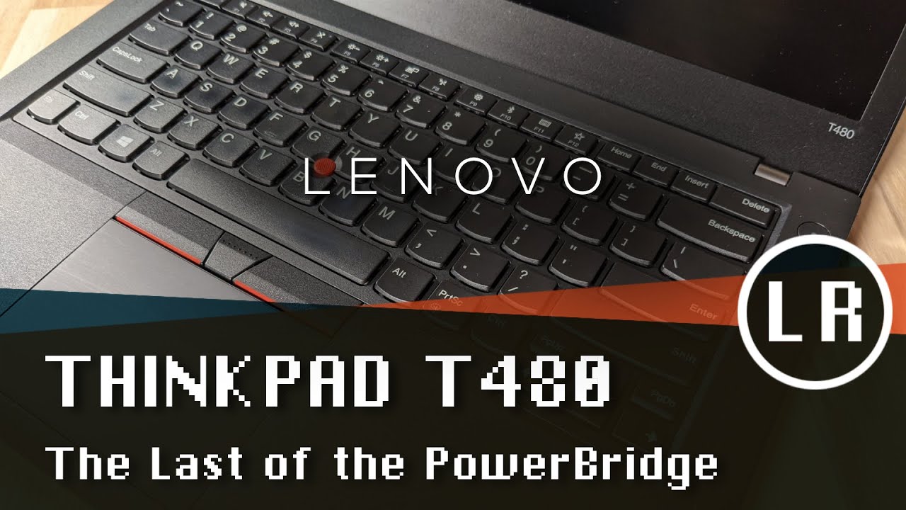 Lenovo ThinkPad T480: последний из PowerBridge