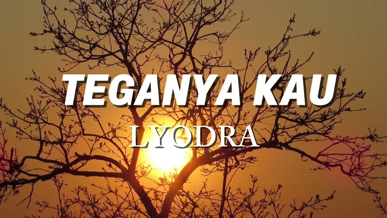 Lyodra - Teganya Kau (Lirik Lagu)