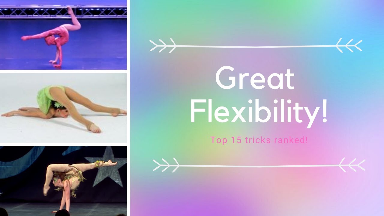 The best Flexibility on dance moms! (Top 15 tricks/moves ranked)