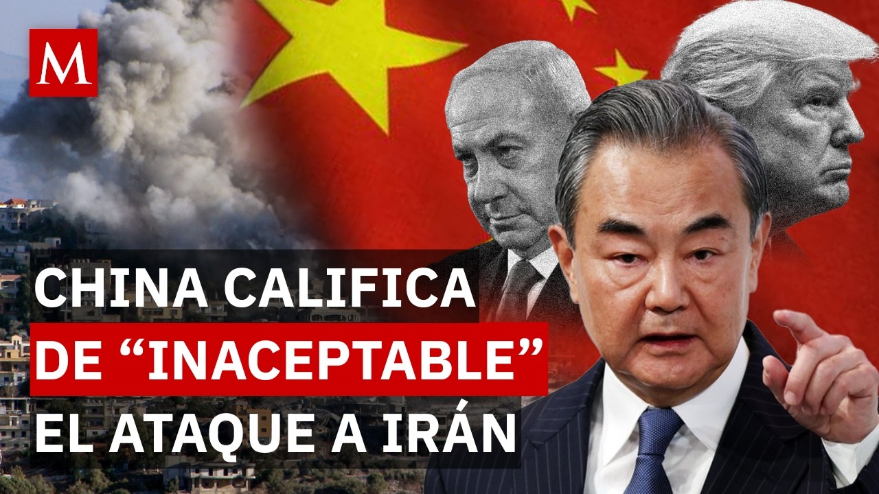 Esta es la postura y las medidas que propone China tras el ataque a Irán por parte de EU e Israel
