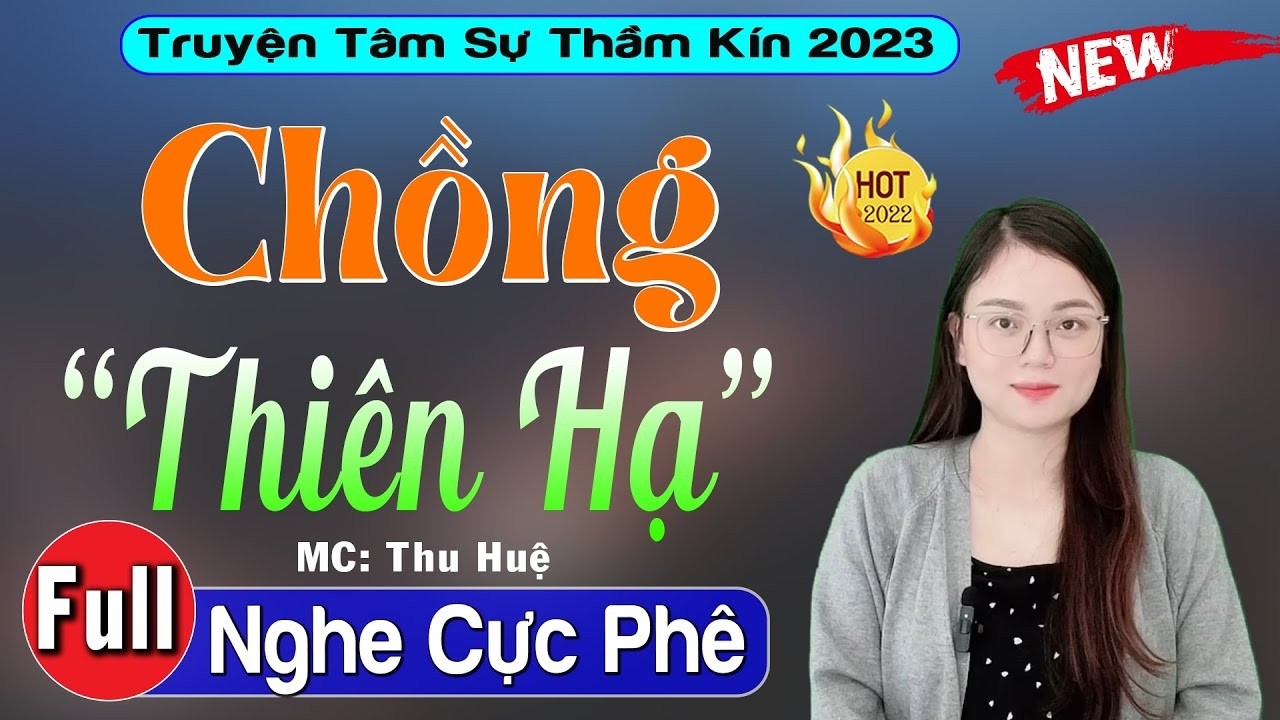 Cả xóm truyền tai nhau nghe - Chồng Thiên Hạ - Full Truyện tâm sự thầm kín 2026