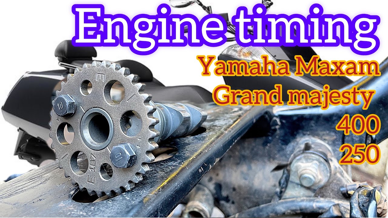 Engine timing for Yamaha grand majesty 250,400 and Maxam cp250 