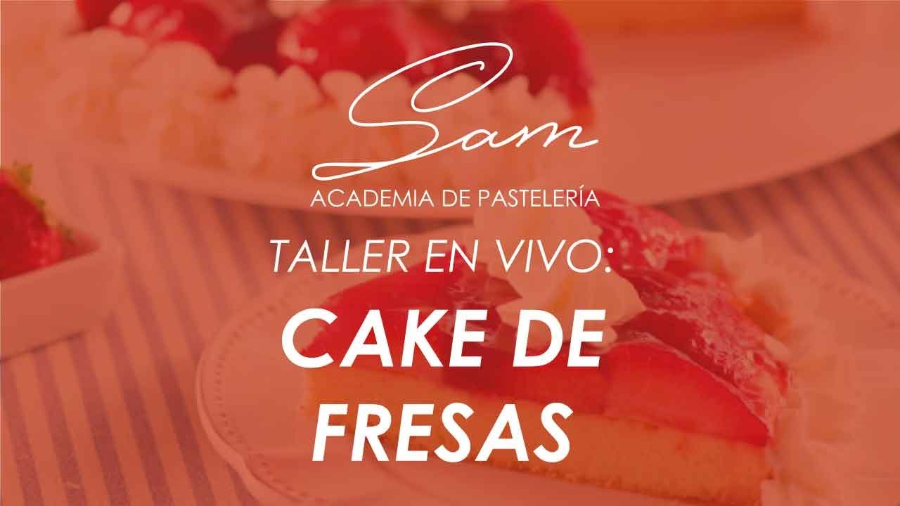 Taller en vivo - Cake de Fresas receta | ¿Cómo hacer un Cake de fresas?