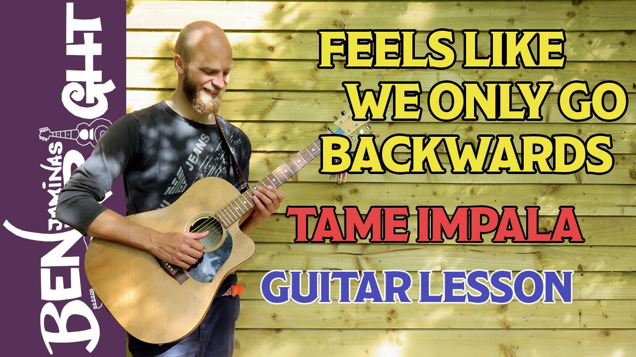 Feels Like We Only Go Backwards - Tame Impala - Guitar Lesson