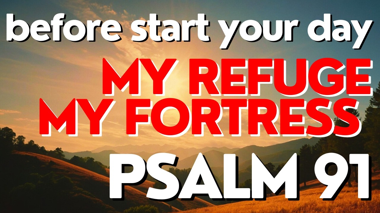 Morning Prayers To Start Your Day PSalm 91