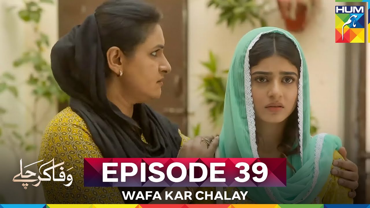 Wafa Kar Chalay Episode 39