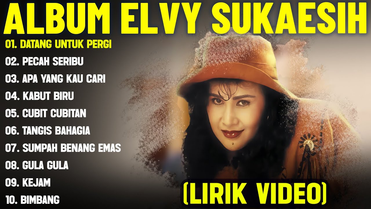 DATANG UNTUK PERGI - ELVY SUKAESIH FULL ALBUM TERBAIK (LIRIK VIDEO) PECAH SERIBU -DANGDUT LAWAS 2025