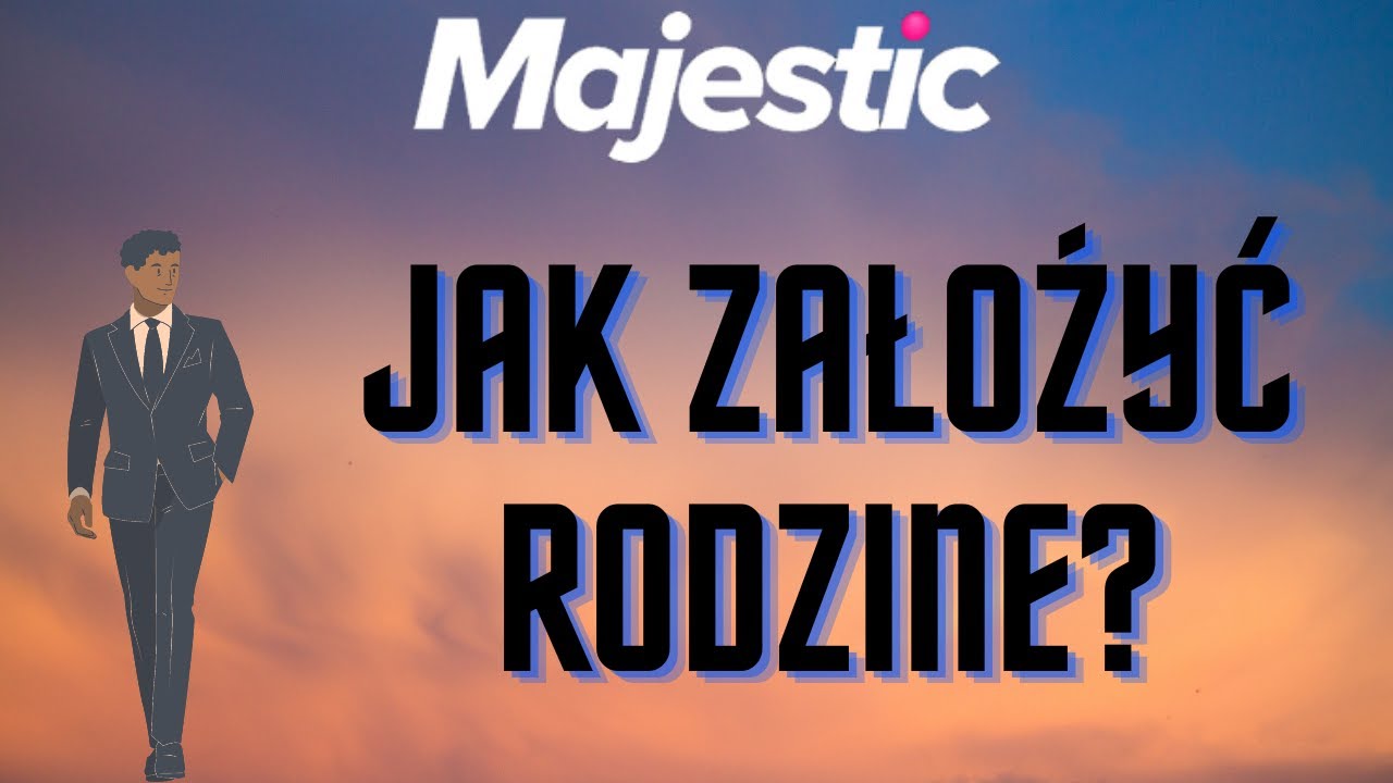 JAK ZAŁOŻYĆ RODZINE - MAJESTIC RP