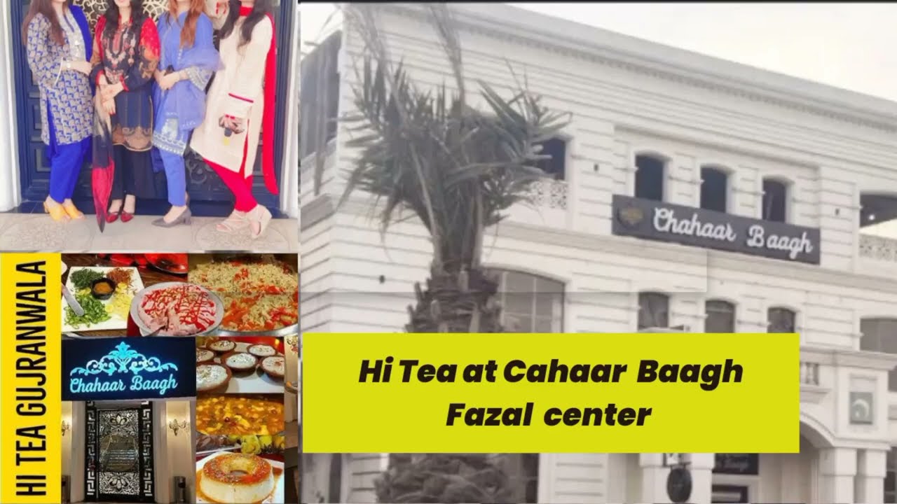 Review of Chahaar Bhaagh Fazal Center Gujranwala 2022,Hi tea Menu ,Rates, Prices and Timing.