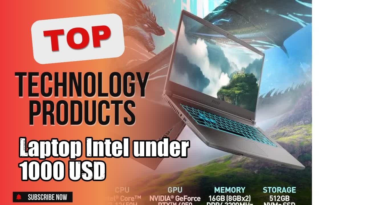 Top 5 Technology products about Laptop Intel under 1000 USD Market-leading of NOW