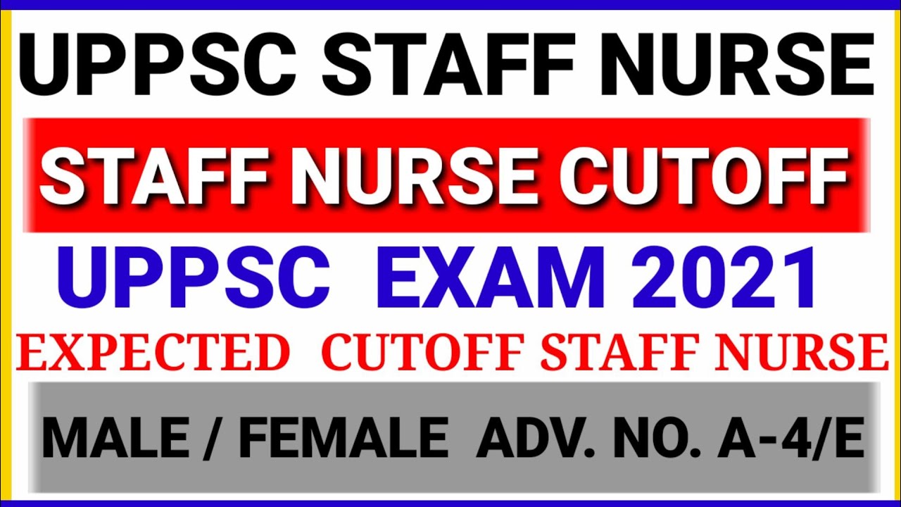 UPPSC Staff Nurse Expected Cut-Off 2021Male & Female/{GEN/OBC/SC/ST/PH}-हर जानकारी