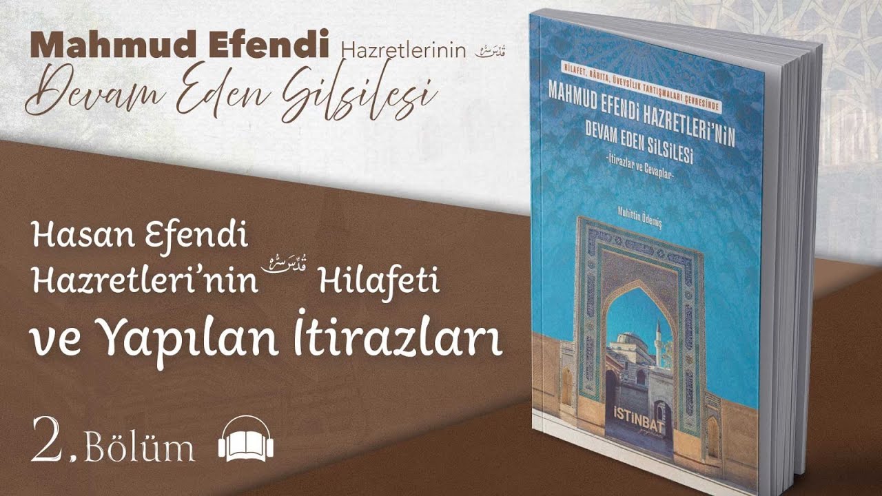 Mahmud Efendi Hazretlerinin Devam Eden Silsilesi | Hasan Efendi Hazretleri’nin Hilafeti ve İtirazlar
