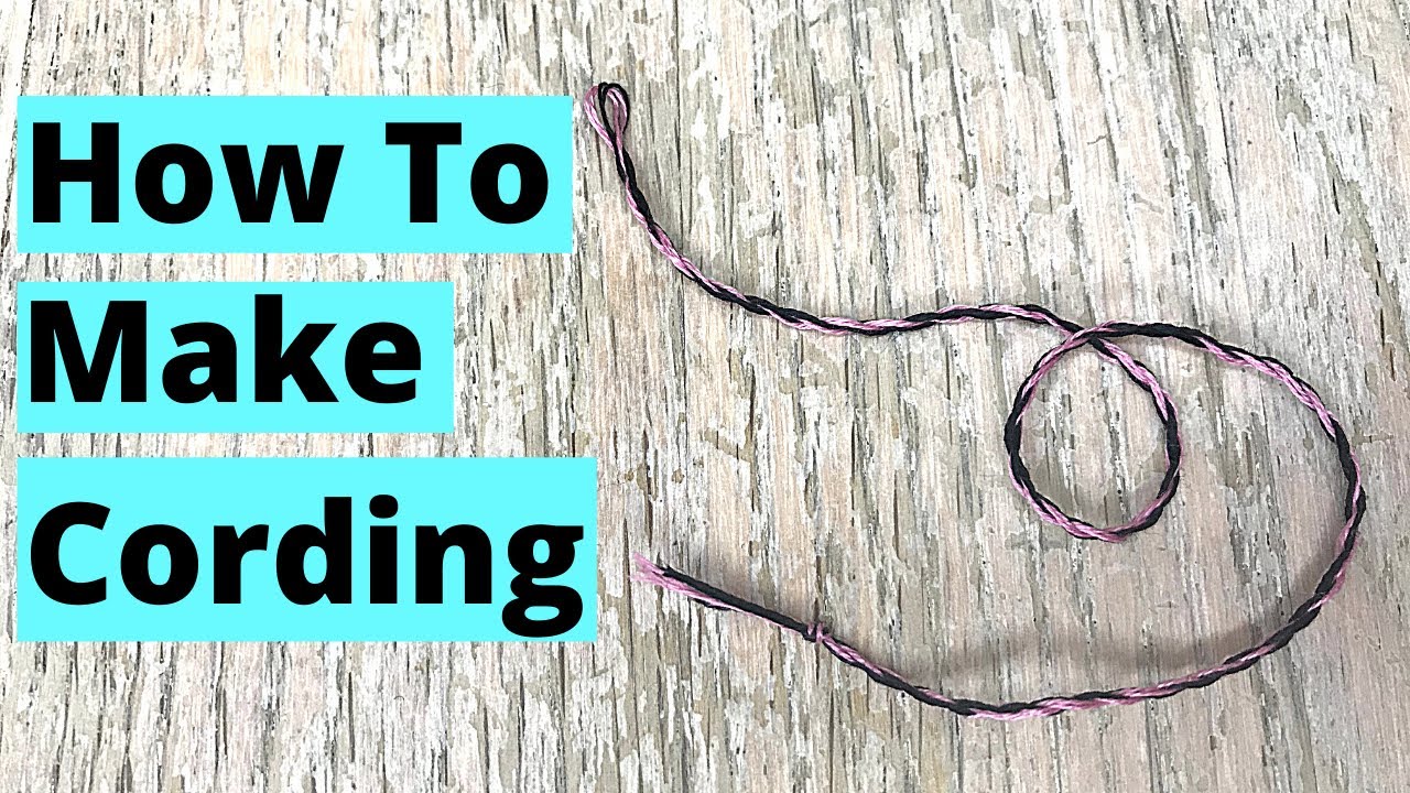 Best Way To Make Cording | Hand Embroidery Basics