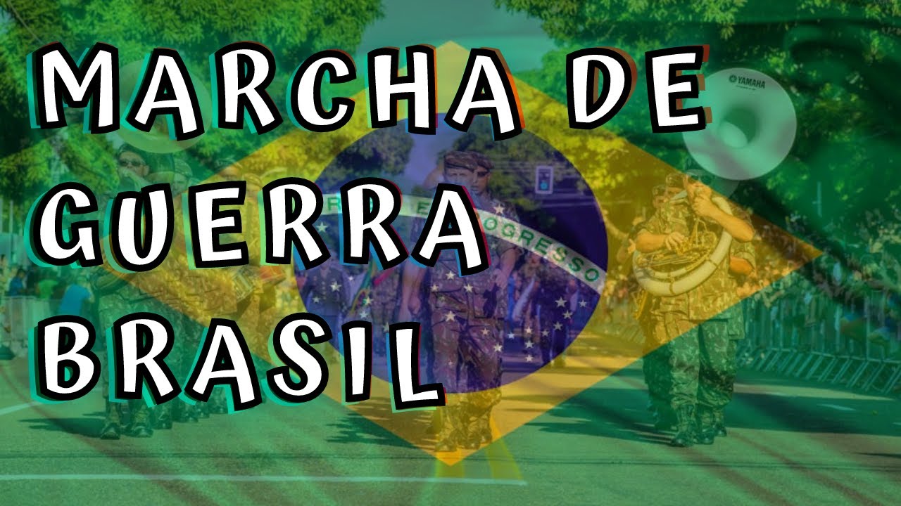 Marcha de Guerra Brasil
