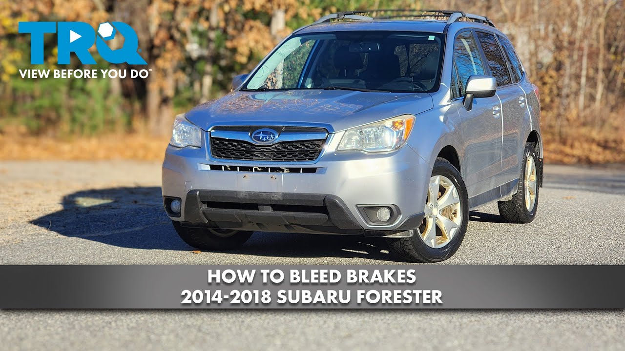 How to Bleed Brakes 2014-2018 Subaru Forester