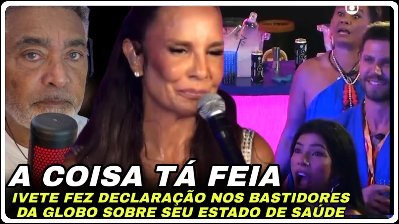 NÓS BASTIDORES DA GLOBO IVETE REVELA SOBRE SEU CASO DE SAÚDE 