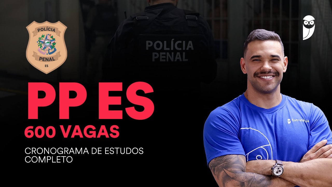 Polícia Penal do ES (PP ES) 2025 - Cronograma de Estudos completo