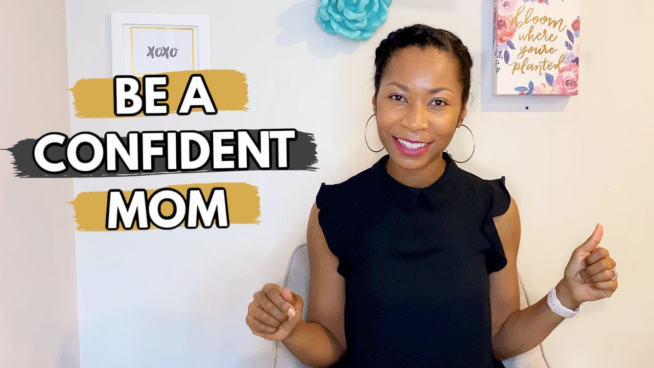 How To BE A MORE CONFIDENT MOM? 3 Things To Remember | Real Talk