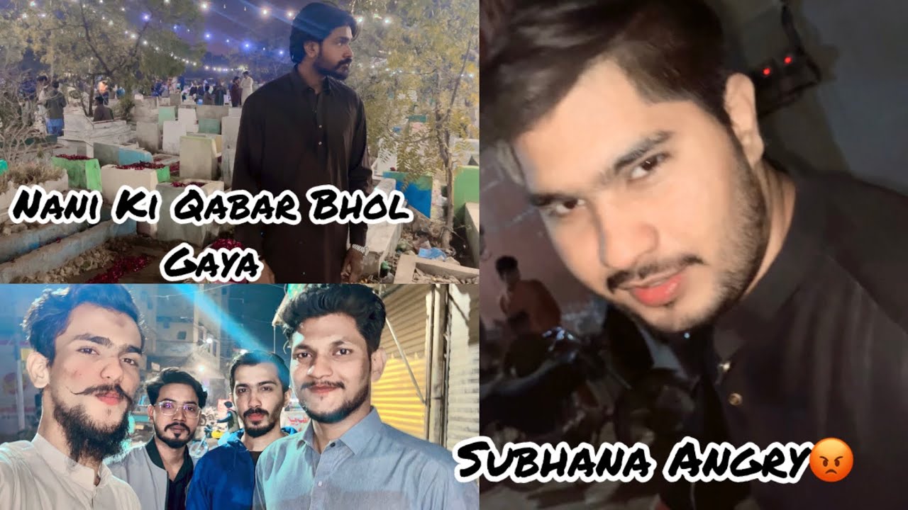 Nani Ki Qabar Bhol Gaye 🥲 Subhan Bhai Angry 😡🥺