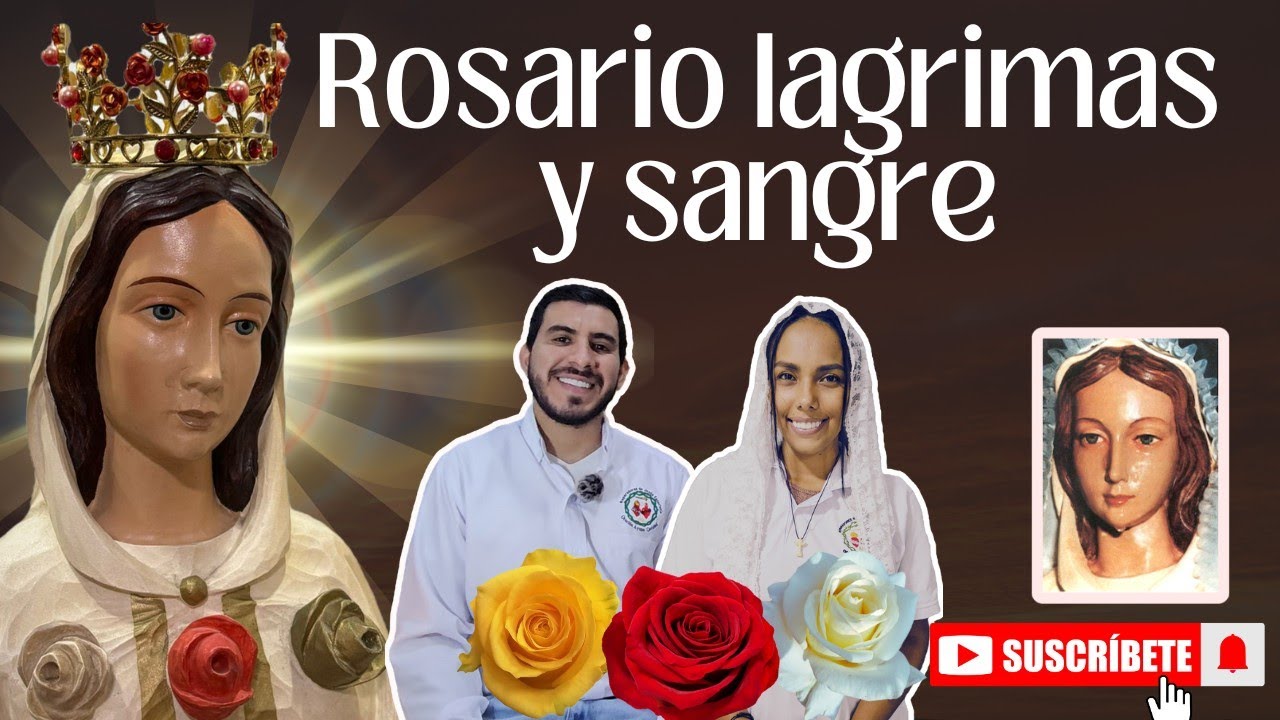 ROSARIO LAGRIMAS Y SANGRE  ROSA MISTICA