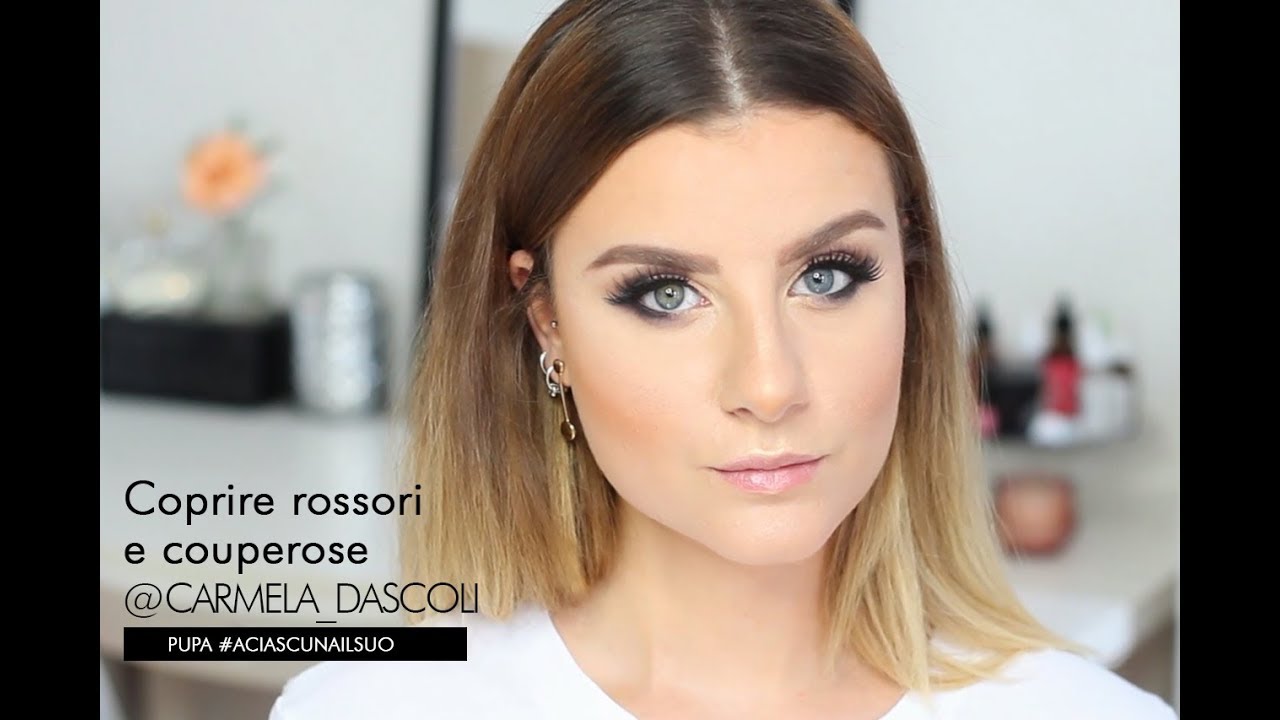 Come coprire rossori e couperose | Carmela D'Ascoli per PUPA Milano #ACIASCUNOILSUO