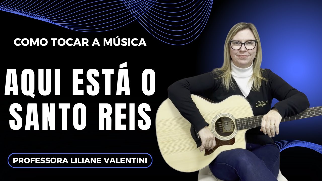 Como tocar a Música Aqui Está o Santo Rei