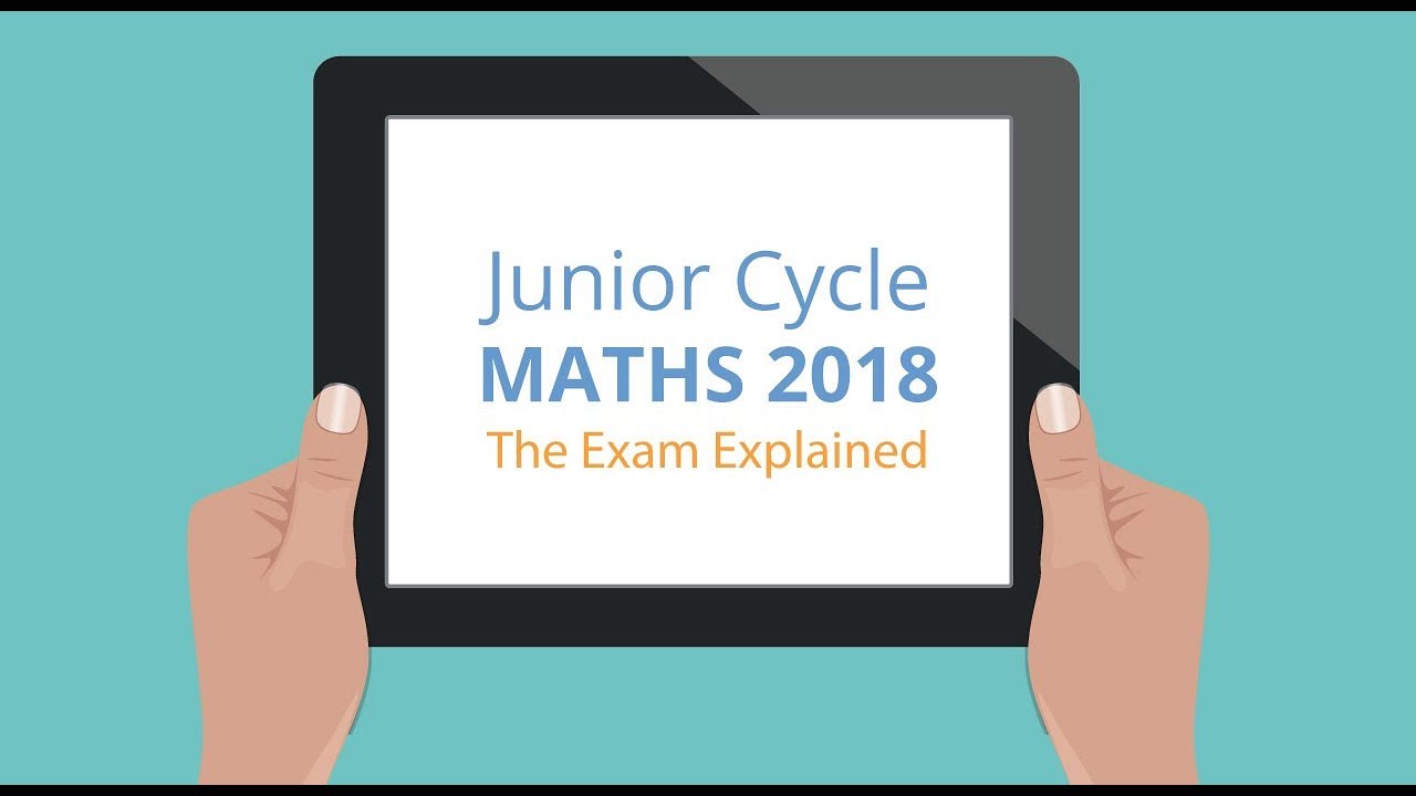 Junior Cycle Maths - The Exam Explained