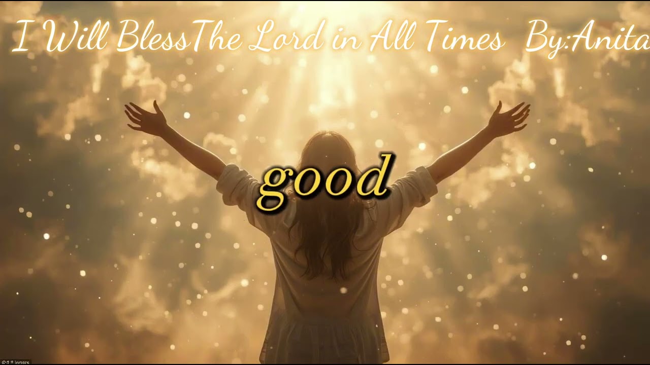 I will Bless The Lord In All Times - Anita Moberg | Uplifting Praise & Worship Song (Lyrics Video)