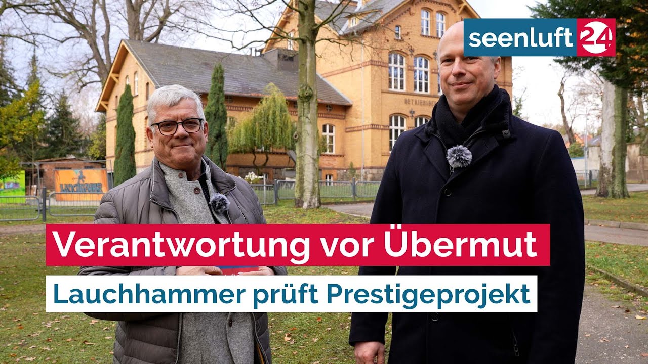 Verantwortung vor Übermut - Lauchhammer prüft Prestigeprojekt