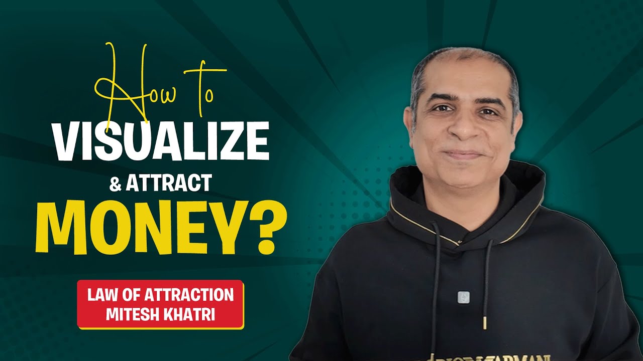 How To Visualize And Attract Money? Mitesh Khatri - Law of Attraction || Visualization Techniques