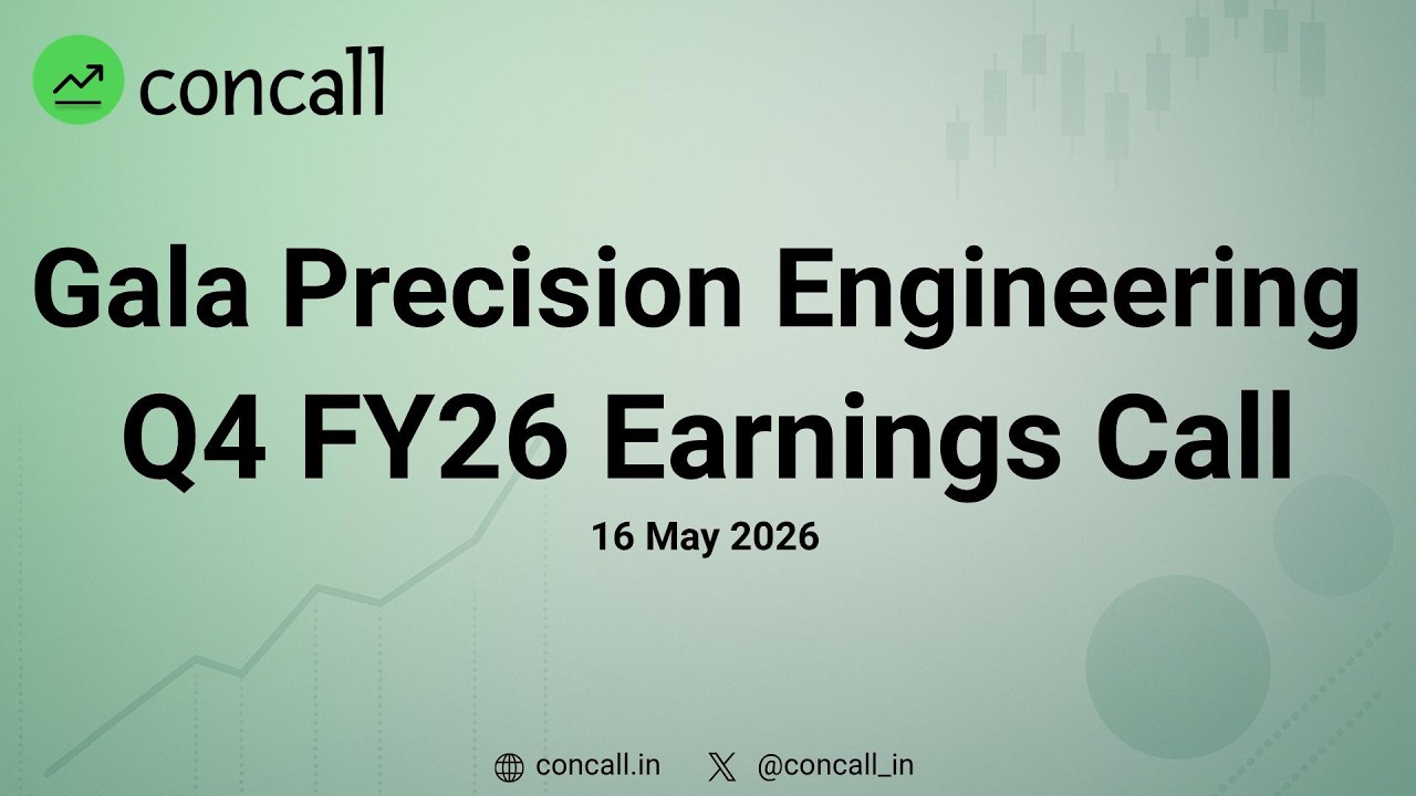 Gala Precision Engineering Q4 FY26 Earnings Conference Call | Concall.in