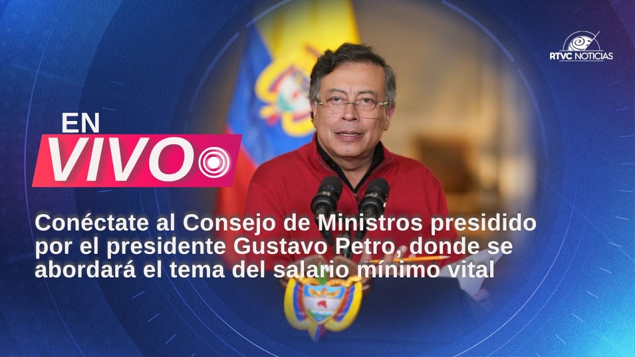 🔴 EN VIVO | Conéctate al Consejo de Ministros presidido por el presidente Gustavo Petro