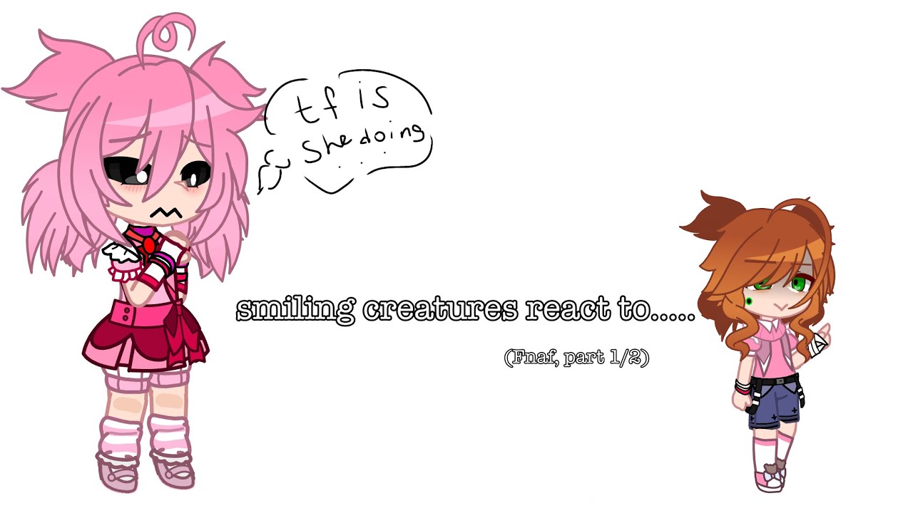 [OLD] Smiling critters react to.. [Part 4/?] + CC AFTON, (Fnaf pt 1/2) | lazy af