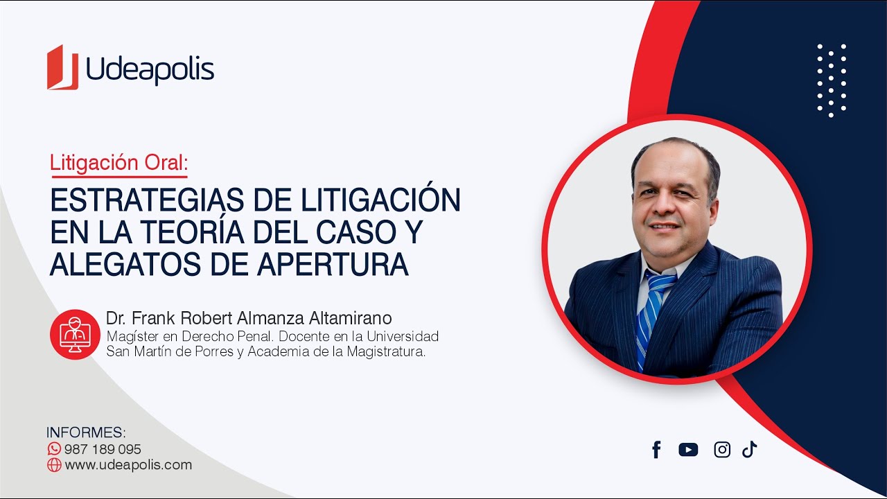 Estrategias de Litigación en la Teoría del Caso y Alegatos de Apertura | Frank   Almanza Altamirano