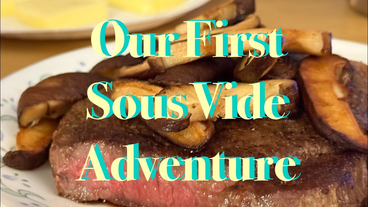 Our First Sous Vide Adventure 