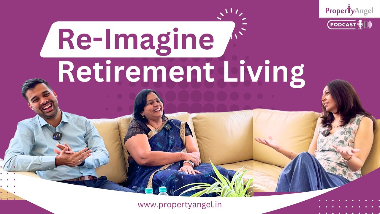 Senior Living 101 | Retirement Homes Redefined | PropertyAngel Podcast Ep2