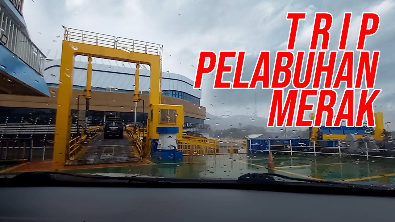 TRIP KELUAR KAPAL FERY PELABUHAN MERAK MENUJU GERBANG TOL MERAK