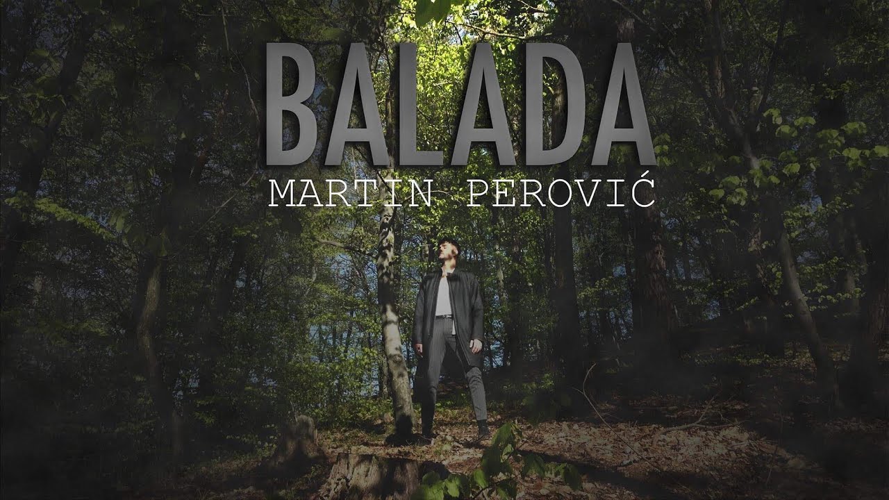 MARTIN PEROVIĆ - BALADA (Official 4K Video SLO version 2020)