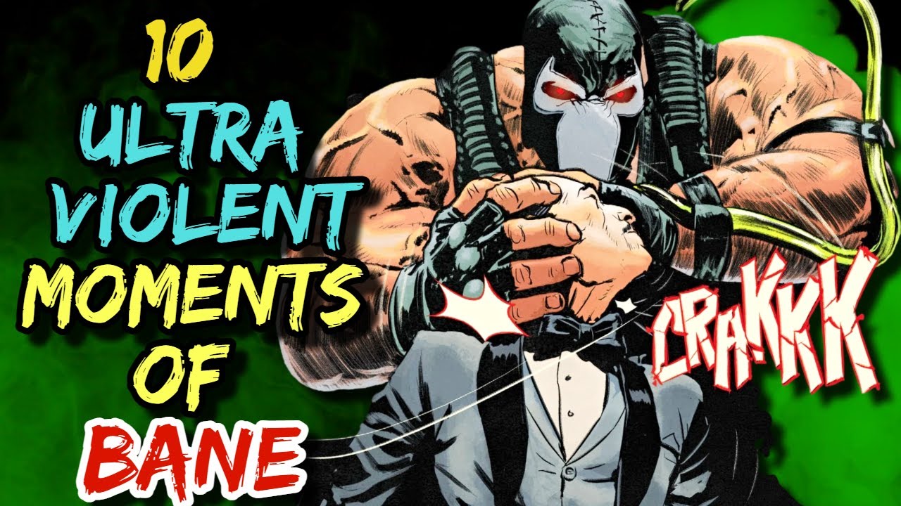 10 Ultra-Violent Moments Of Bane Where He Unleashed His Berserker Rage - Explored